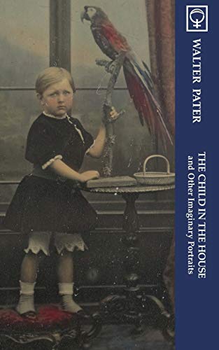 Beispielbild fr The Child in the House and Other Imaginary Portraits (Noumena Classics) zum Verkauf von Lucky's Textbooks