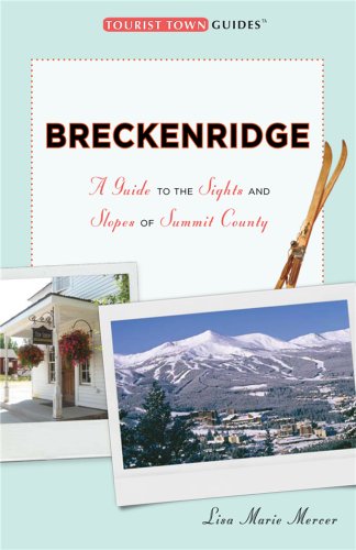 Beispielbild fr Breckenridge: A Guide to the Sights and Slopes of Summit County (Tourist Town Guides) zum Verkauf von RiLaoghaire