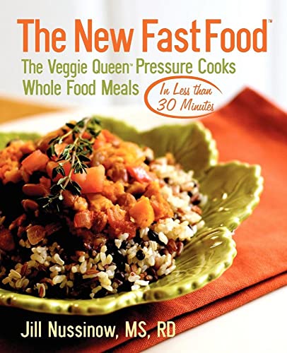 Stock image for The New Fast Food : The Veggie Queen Pressure Cooks Whole Food Meals in Less than 30 MInutes for sale by Better World Books