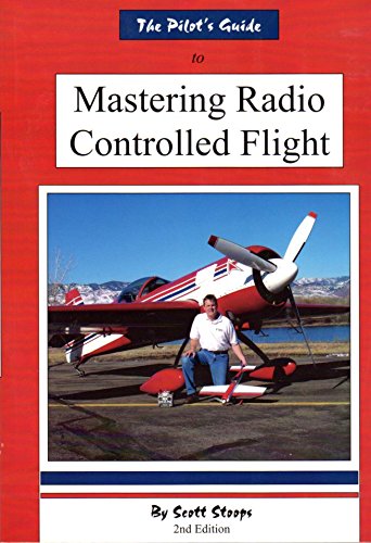 Beispielbild fr The Pilot's Guide to Mastering Radio Controlled Flight/2nd Edition zum Verkauf von HPB-Red