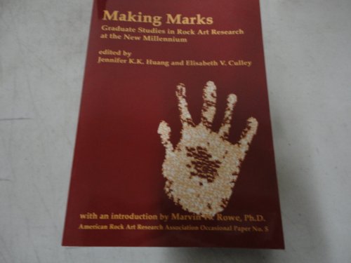 Making Marks Graduate Studies in Rock Art Research at the New Millennium w/ an introduction by Ma...