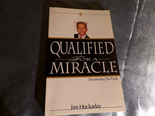 9780976716105: Title: Qualified for a Miracle Manifesting His Faith