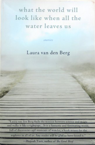 Stock image for What the World Will Look Like When All the Water Leaves Us for sale by Better World Books