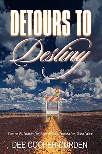 Stock image for Detours To Destiny: From the Pit, From the Pen, From the Cave, From the Den, To the Palace for sale by HPB-Red