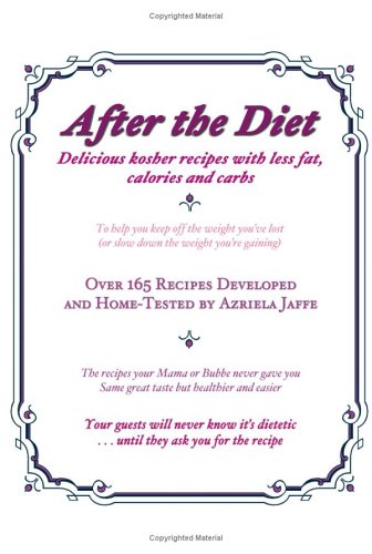 Stock image for After the Diet: Delicious kosher recipes with less fat, calories and carbs for sale by Wonder Book