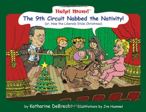 Beispielbild fr Help! Mom! The 9th Circuit Nabbed the Nativity (Help! Mom!) zum Verkauf von Wonder Book