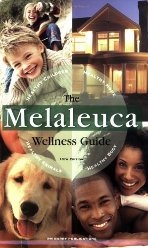 Imagen de archivo de The Melaleuca Wellness Guide 10th Edition a la venta por Your Online Bookstore