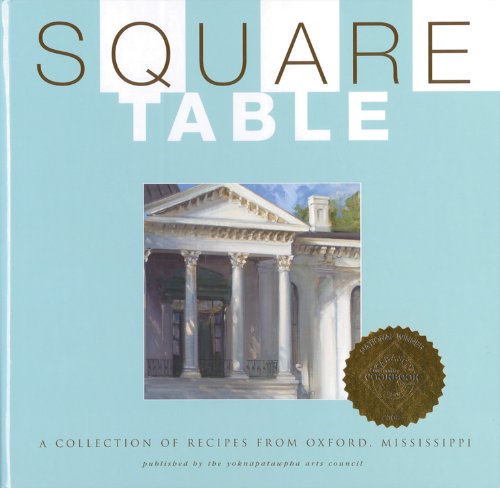 Beispielbild fr Square Table: A Collection of Recipes from Oxford, Mississippi zum Verkauf von ThriftBooks-Dallas