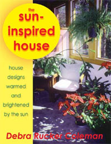 9780976731801: The Sun-Inspired House: House Designs Warmed and Brightened by the Sun