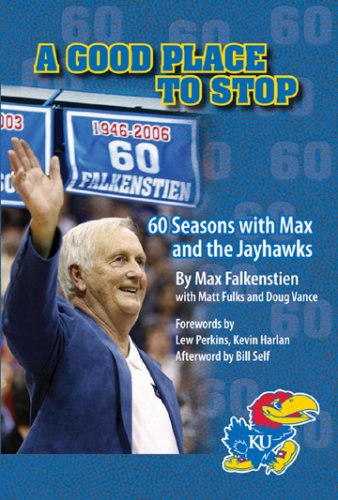 Beispielbild fr A Good Place to Stop : 60 Seaons with Max and the Jayhawks zum Verkauf von Better World Books