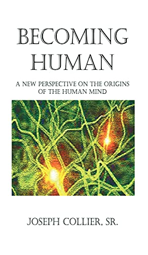 Stock image for Becoming Human: A New Perspective on the Origins of the Human Mind for sale by ThriftBooks-Dallas