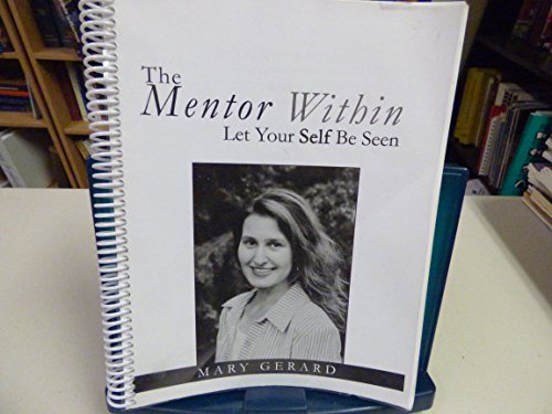 Beispielbild fr The Mentor Within, Let Your SELF be seen zum Verkauf von Better World Books