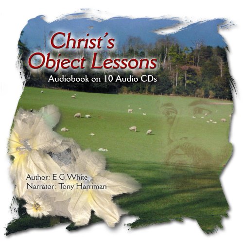 9780976753360: Christ's Object Lessons Audiobook on 10 Audio CDs by E.G. White (2008-12-18)