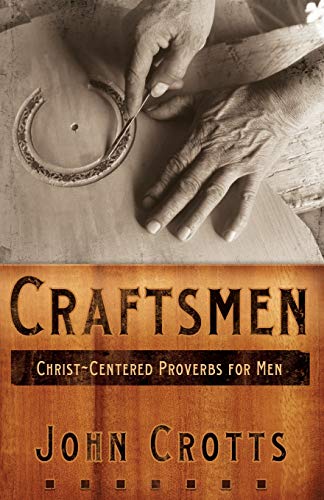 9780976758235: Craftsmen: Christ-Centered Proverbs for Men