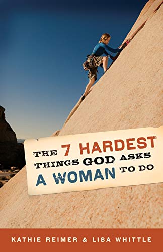 Stock image for The 7 Hardest Things God Asks a Woman to Do for sale by Better World Books: West