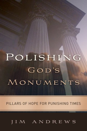 Stock image for Polishing God's Monuments : Pillars of Hope for Punishing Times for sale by Better World Books