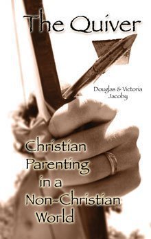 Stock image for The Quiver (Christian Parenting in a Non-Christian World) for sale by Red's Corner LLC