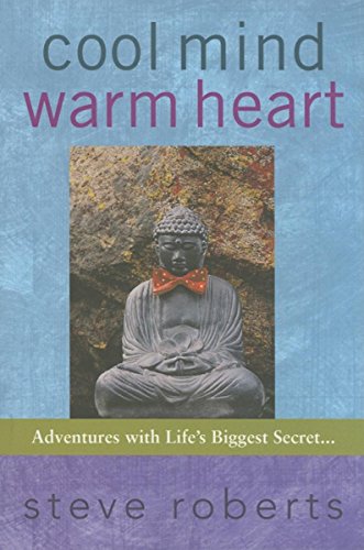 Imagen de archivo de Cool Mind, Warm Heart: Adventures with Life's Biggest Secret a la venta por BookHolders