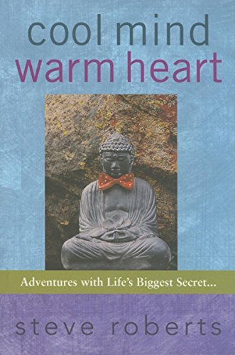 Stock image for Cool Mind, Warm Heart: Adventures with Life's Biggest Secret for sale by BookHolders