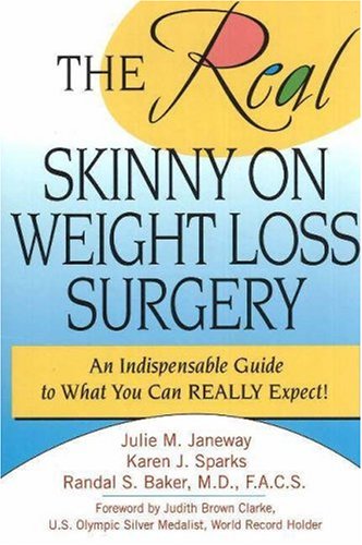 Beispielbild fr The Real Skinny on Weight Loss Surgery: An Indispensable Guide to What You Can REALLY Expect! zum Verkauf von Wonder Book