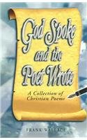 God Spoke And the Poet Wrote: A Collection of Christian Poems (9780976767831) by Frank Wallace