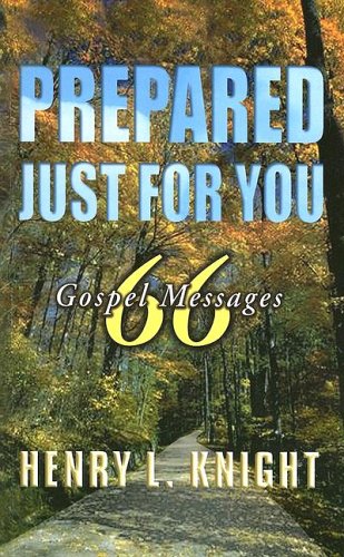 Prepared Just for You : 66 Gospel Messages - Henry Knight