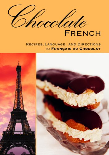 Beispielbild fr Chocolate French: Recipes, Language, and Directions to Francais Au Chocolat zum Verkauf von ThriftBooks-Atlanta