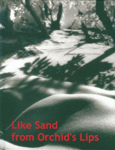 Stock image for Like Sand from Orchids' Lips for sale by Midtown Scholar Bookstore