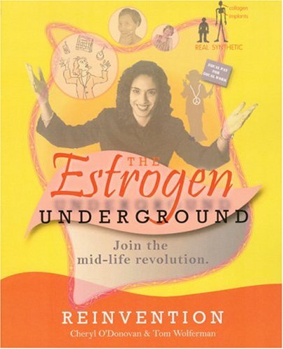Imagen de archivo de The Estrogen Underground: Reinvention a la venta por Half Price Books Inc.