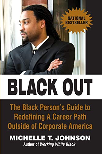 Beispielbild fr Black Out: The Black Person's Guide to Redefining a Career Path Outside of Corporate America zum Verkauf von HPB-Diamond
