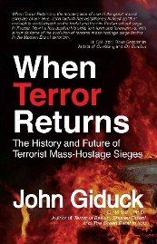 Stock image for When Terror Returns (The History and Future of Terrorist Mass-Hostage Sieges) for sale by HPB-Red