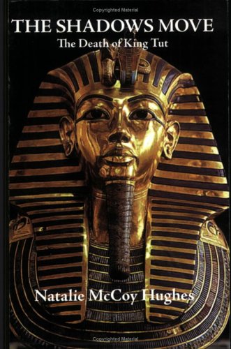 9780976778936: The Shadows Move: The Death of King Tut