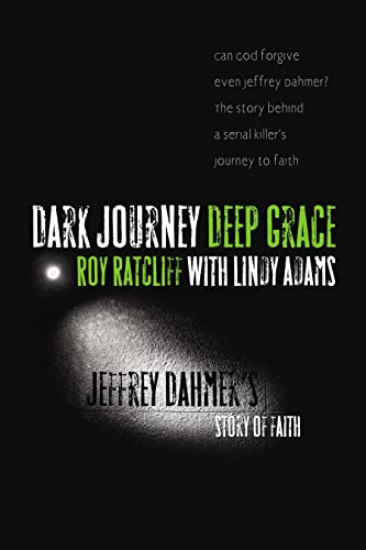 9780976779025: Dark Journey, Deep Grace: Jeffrey Dahmer's Story of Faith