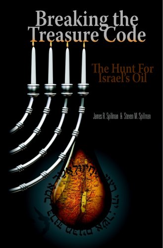 

Breaking the Treasure Code: The Hunt for Israel's Oil 2007 Edition