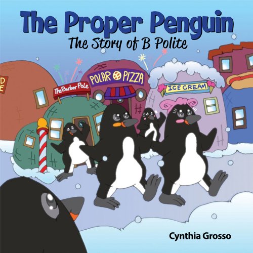 Beispielbild fr The Proper Penguin: The Story of B Polite zum Verkauf von ThriftBooks-Atlanta