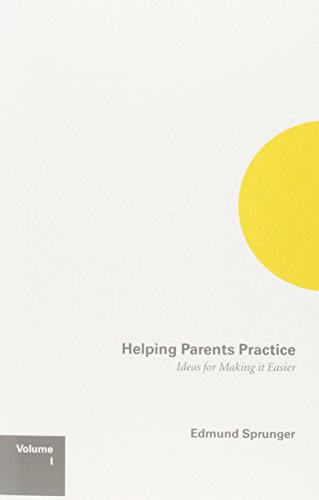 Helping Parents Practice: Ideas for Making It Easier, Volume 1