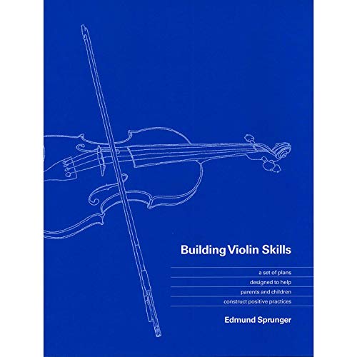 Stock image for Building Violin Skills by Edmund Sprunger for sale by 369 Bookstore _[~ 369 Pyramid Inc ~]_