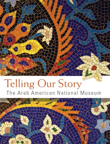 Beispielbild fr Telling Our Story : The Arab American National Museum zum Verkauf von Better World Books
