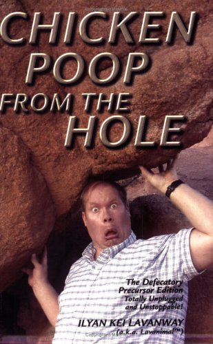 9780976800415: Chicken Poop from the Hole: The Defecatory Precursor Edition