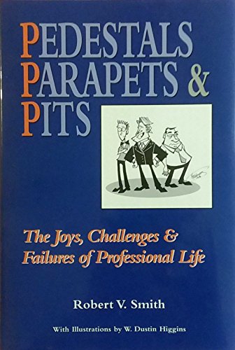 Stock image for Pedestals Parapets & Pits: The Joys, Challenges & Failures of Professional Life for sale by Wonder Book