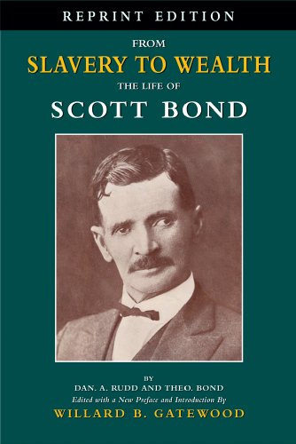 Beispielbild fr From Slavery to Wealth : The Life of Scott Bond zum Verkauf von Better World Books