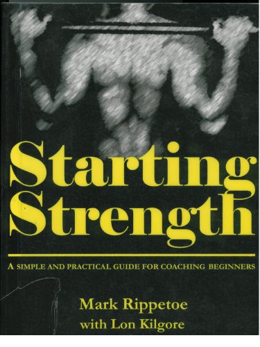 Beispielbild fr Starting Strength: A Simple and Practical Guide for Coaching Beginners by Mark Rippetoe (2005) Spiral-bound zum Verkauf von Goodwill of Colorado