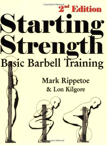 Stock image for Starting Strength: Basic Barbell Training, 2nd Edition for sale by HPB-Ruby