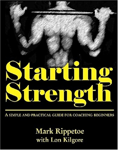 Beispielbild fr Starting Strength (1st edition) zum Verkauf von Jenson Books Inc