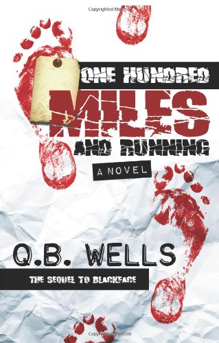 One Hundred Miles and Running (Blackface 2) (9780976806172) by Wells, Q.B.