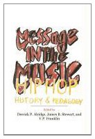 Stock image for Message in the Music: Hip Hop, History, and Pedagogy for sale by Decluttr