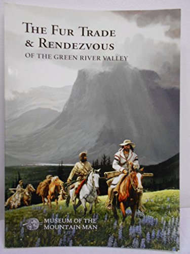 Stock image for The Fur Trade and Rendezvous of the Green River Valley for sale by COLLINS BOOKS