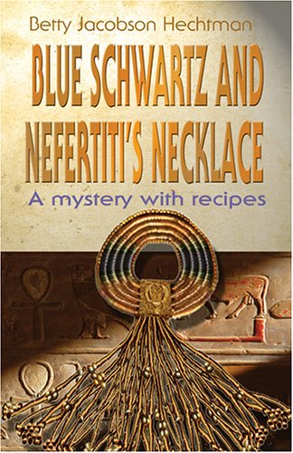 Beispielbild fr Blue Schwartz and Nefertiti's Necklace : A Mystery with Recipes zum Verkauf von Better World Books