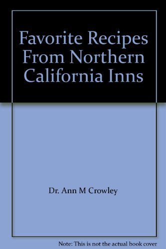 Stock image for Favorite Recipes From Northern California Inns for sale by Better World Books