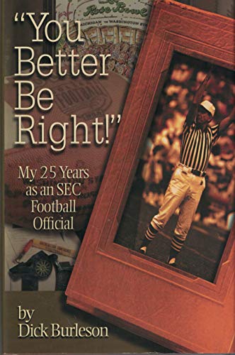 Stock image for You Better Be Right!" : My 25 Years as an SEC Football Official for sale by ZBK Books